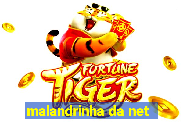 malandrinha da net